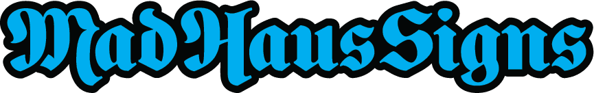 Mad Haus Signs
